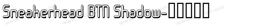 Sneakerhead BTN Shadow字体转换